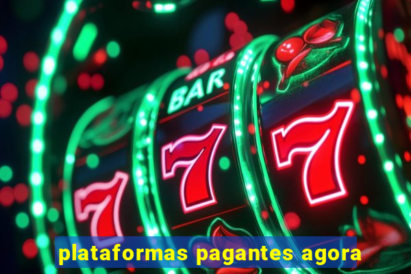 plataformas pagantes agora